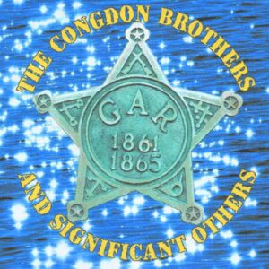 The Congdon Brothers and Significant Others - Their Civil War Times